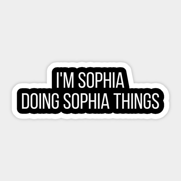 I'm Sophia doing Sophia things Sticker by omnomcious